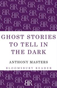 Ghost Stories to Tell in the Dark