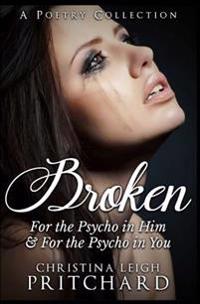 Broken: For The Psycho in Him & In You