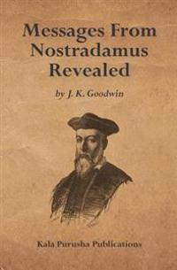 Messages From Nostradamus Revealed