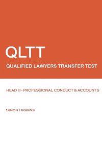 Qltt: Head III - Professional Conduct And Accounts: Qualified Lawyers Transfer Test