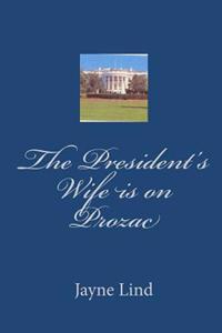 The President's Wife is on Prozac