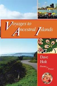 voyages to ancestral islands: poems & prose