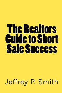 The Realtors Guide to Shortsale Success