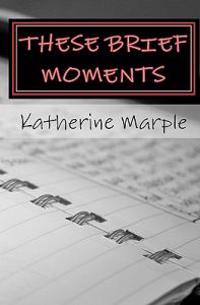 These Brief Moments