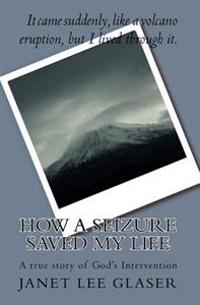 How a Seizure Saved My Life