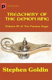 Treachery of the Demon King: Volume IV of The Parsina Saga