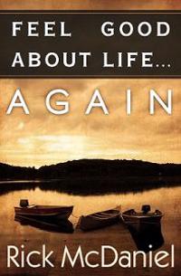 Feel Good About Life... Again