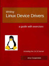Writing Linux Device Drivers