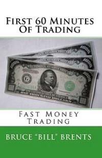 First 60 Minutes Of Trading: Fast Money Trading