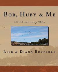 Bob, Huey & Me