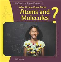 Bokomslag for "What Do You Know about Atoms and Molecules?"