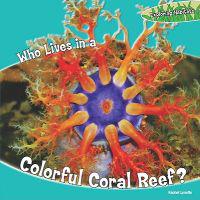 Bokomslag för "Who Lives in a Colorful Coral Reef?"