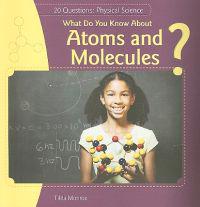 What Do You Know about Atoms and Molecules?