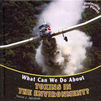 What Can We Do about Toxins in the Environment?