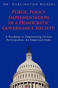 Bokomslag för "Public Policy Implementation in a Democratic Governance Society"