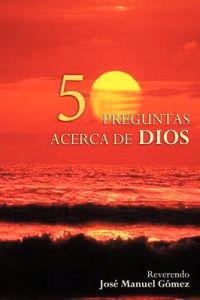 50 Preguntas Y Respuestas Acerca De Dios