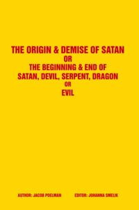 Origin & Demise of Satan
