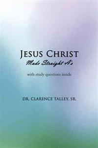 Kirjan kansi "Jesus Christ Made Straight A's"