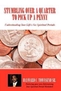 Bokomslag för "Stumbling Over A Quarter To Pick Up A Penny"