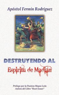 Destruyendo Al Espíritu De Madián