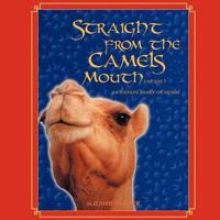 Straight from the Camels Mouth (no Spit)