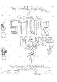 Bokomslag för "The Incredibly Stupid Adventures of the Incredibly Stupid Stuper Man!"
