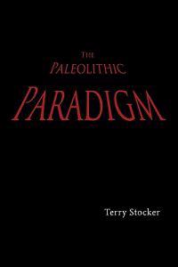 Bokomslag för "The Paleolithic Paradigm"