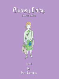 Clumsy Daisy Goes to School