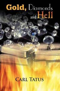 Gold, Diamonds and Hell