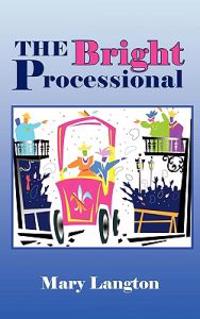 The Bright Processional
