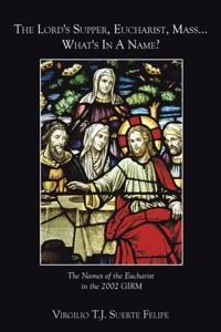 Lord's Supper, Eucharist, Mass ... What's in a Name?