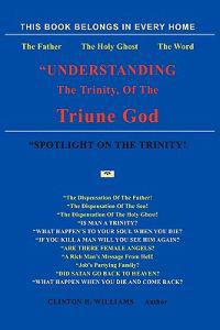 "Understanding The Trinity Of The Triune God!