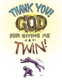 Thank You God for Giving Me a TWIN!!!!