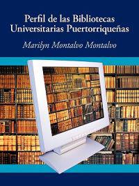 Perfil de las bibliotecas universitarias puertorriqueñas
