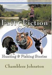 Bokomslag för "Fact & Fiction Hunting & Fishing Stories"