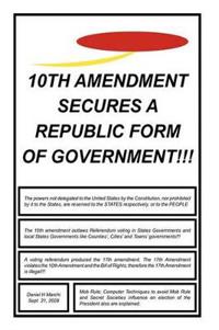 Bokomslag för "10th Amendment Secures A Republic Form Of Government!!!"