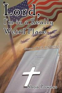 Bokomslag for "Lord, I'm in a Really Weird Place"