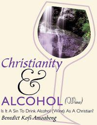 Christianity and Alcohol(Wine)