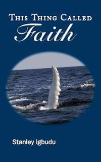 This Thing Called Faith