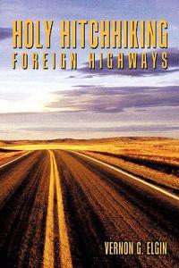 Holy Hitchhiking Foreign Highways