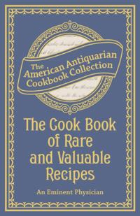 Cook Book of Rare and Valuable Recipes