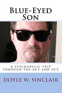 Blue-Eyed Son: Take a psychedelic trip through the 60's and 70's
