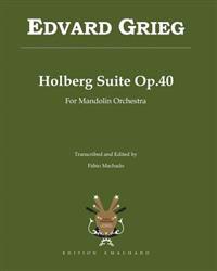 Holberg Suite Op.40 - Edvard Grieg: transcription for Mandolin Orchestra by Fabio Machado