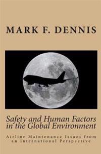 Safety and Human Factors in the Global Environment: Airline Maintenance Issues from an International Perspective