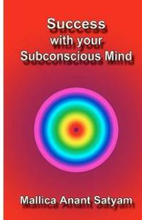 Success With Your Subconscious Mind