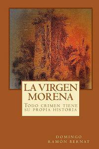 La Virgen Morena: Todo crimen tiene su propia historia