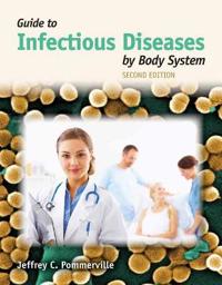 Guide To Infectious Diseases By Body System