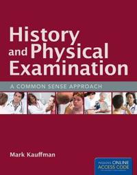 History And Physical Examination: A Common Sense Approach