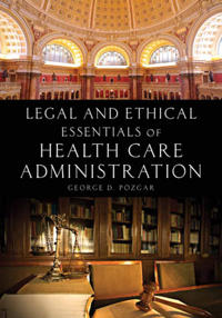Legal And Ethical Essentials Of Health Care Administration