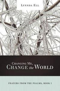 Bokomslag för "Changing Me, Change the World"